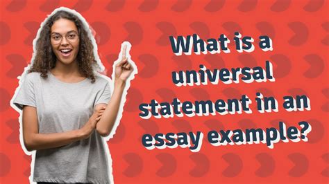 5 Ways To Craft A Universal Statement In Essays