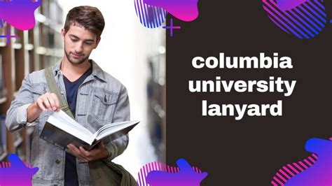 5 Ways To Wear Columbia University Lanyard