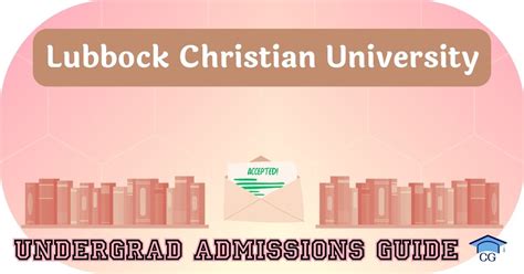 Lubbock Christian University Admissions Guide And Requirements