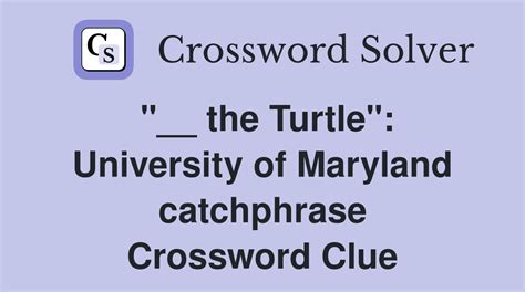 Terps Pride: University Of Marylands Turtle Catchphrase Explained