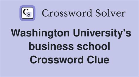 Washington University Business School Crossword Clues